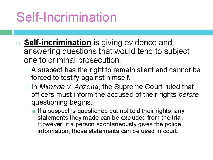 Self-Incrimination Self-incrimination is giving evidence and answering questions that would tend to subject one