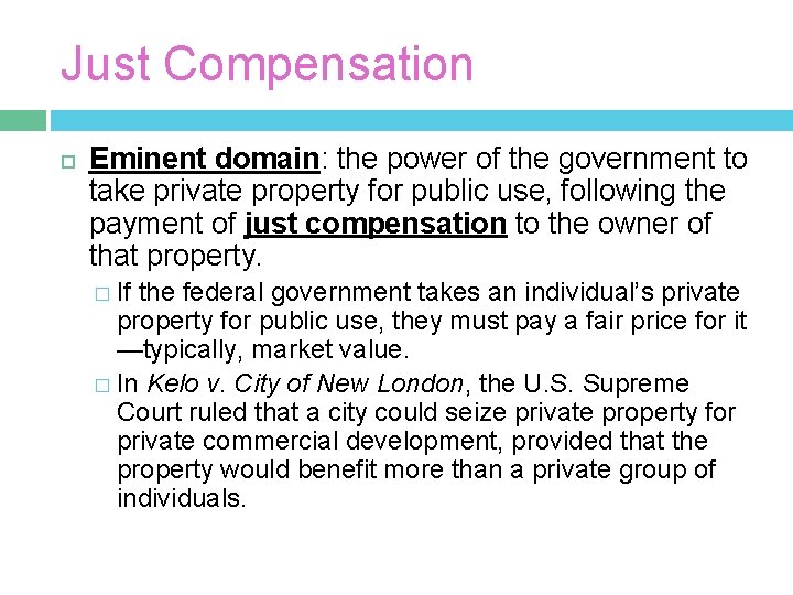 Just Compensation Eminent domain: the power of the government to take private property for