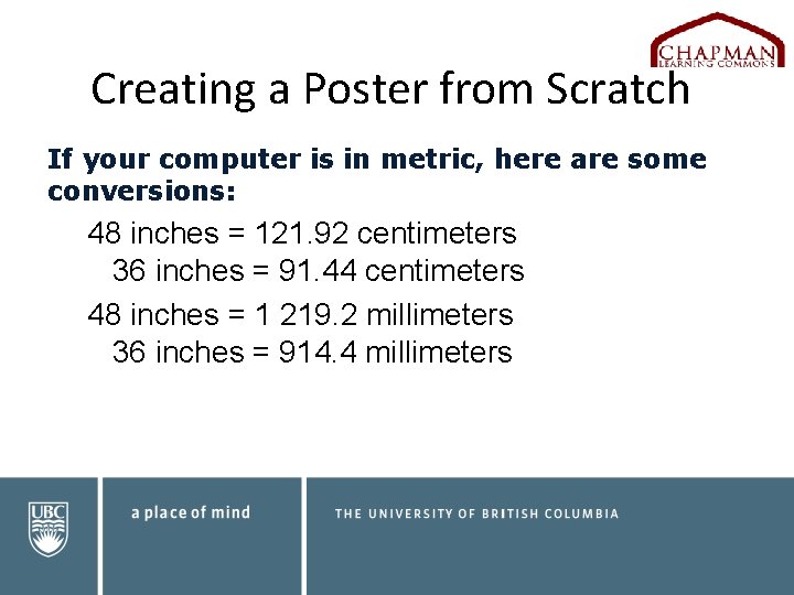 Creating a Poster from Scratch If your computer is in metric, here are some