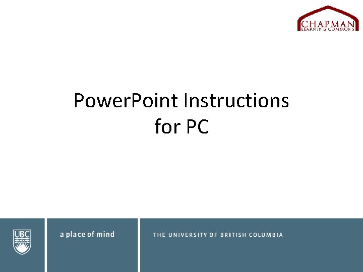 Power. Point Instructions for PC 