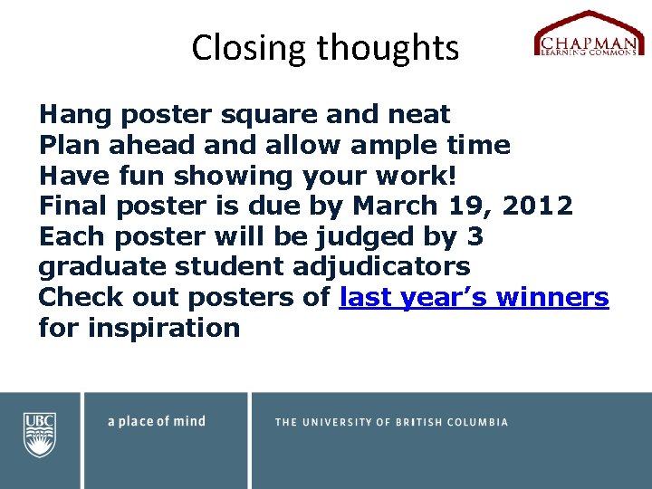 Closing thoughts Hang poster square and neat Plan ahead and allow ample time Have