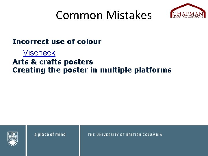 Common Mistakes Incorrect use of colour Vischeck Arts & crafts posters Creating the poster