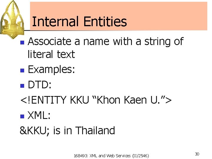 Internal Entities Associate a name with a string of literal text n Examples: n