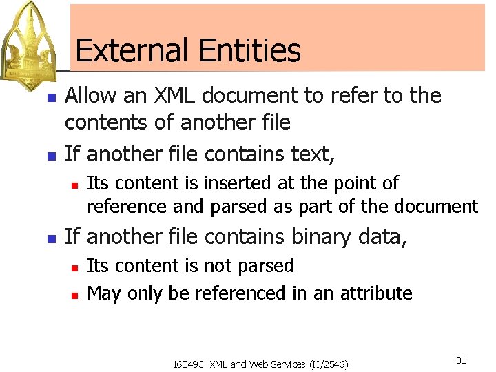 External Entities n n Allow an XML document to refer to the contents of