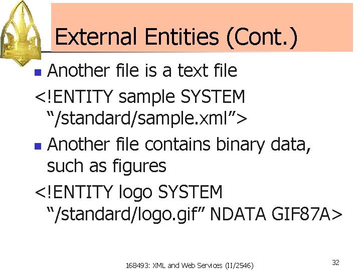 External Entities (Cont. ) Another file is a text file <!ENTITY sample SYSTEM “/standard/sample.
