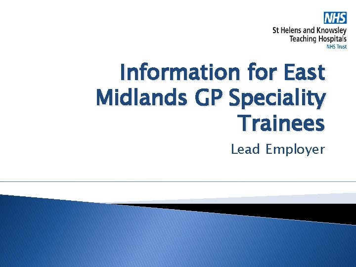 Information for East Midlands GP Speciality Trainees Lead Employer 