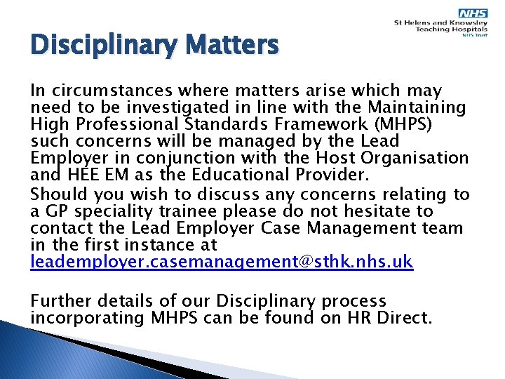 Disciplinary Matters In circumstances where matters arise which may need to be investigated in