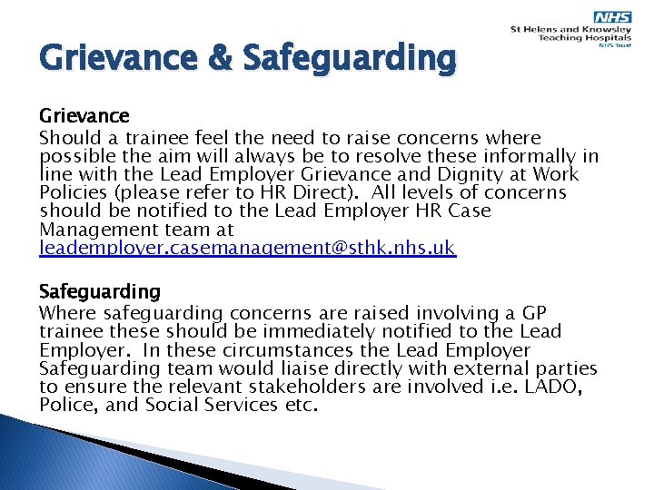 Grievance & Safeguarding Grievance Should a trainee feel the need to raise concerns where