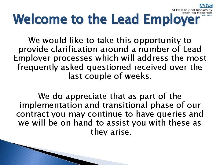 Welcome to the Lead Employer We would like to take this opportunity to provide