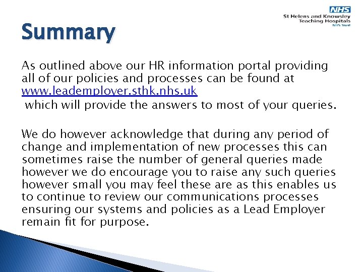 Summary As outlined above our HR information portal providing all of our policies and