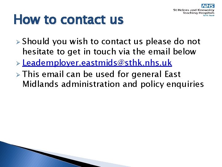 How to contact us Ø Should you wish to contact us please do not