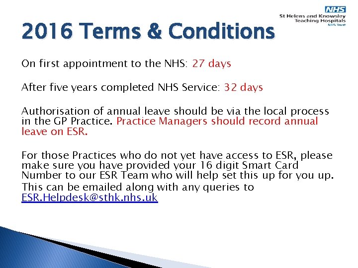 2016 Terms & Conditions On first appointment to the NHS: 27 days After five