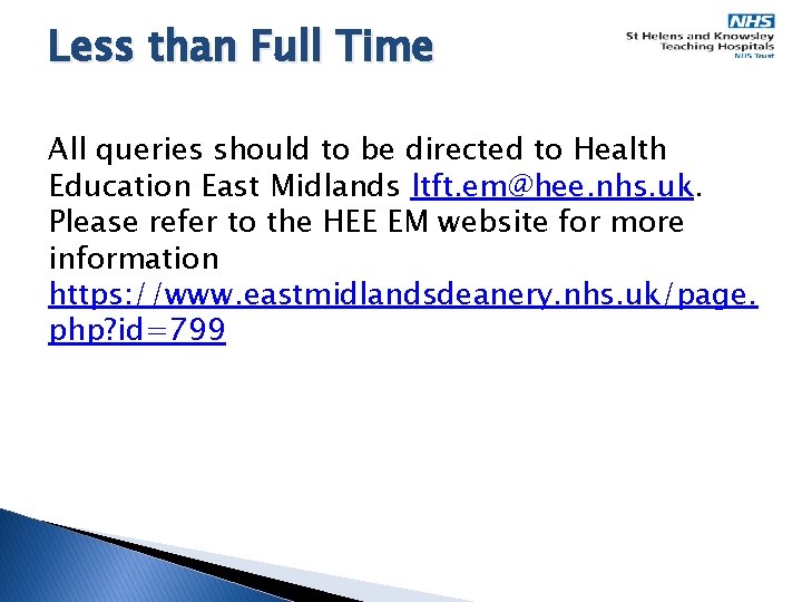 Less than Full Time All queries should to be directed to Health Education East
