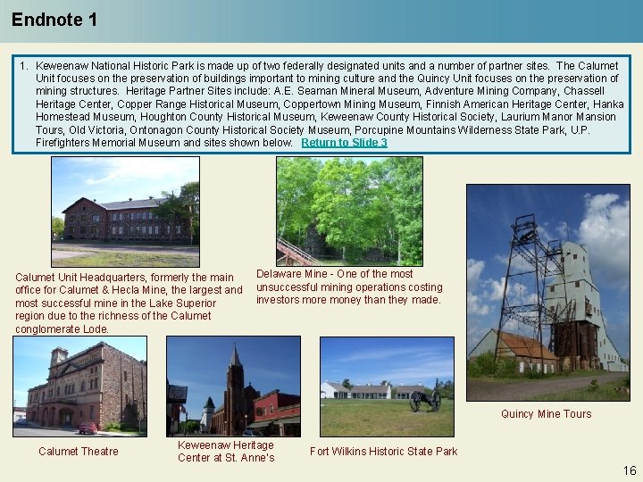 Endnote 1 1. Keweenaw National Historic Park is made up of two federally designated