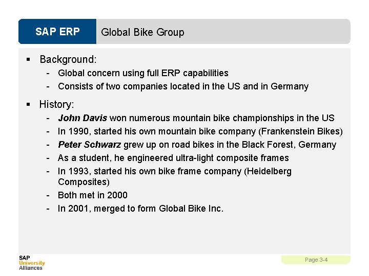 SAP ERP Global Bike Group § Background: - Global concern using full ERP capabilities