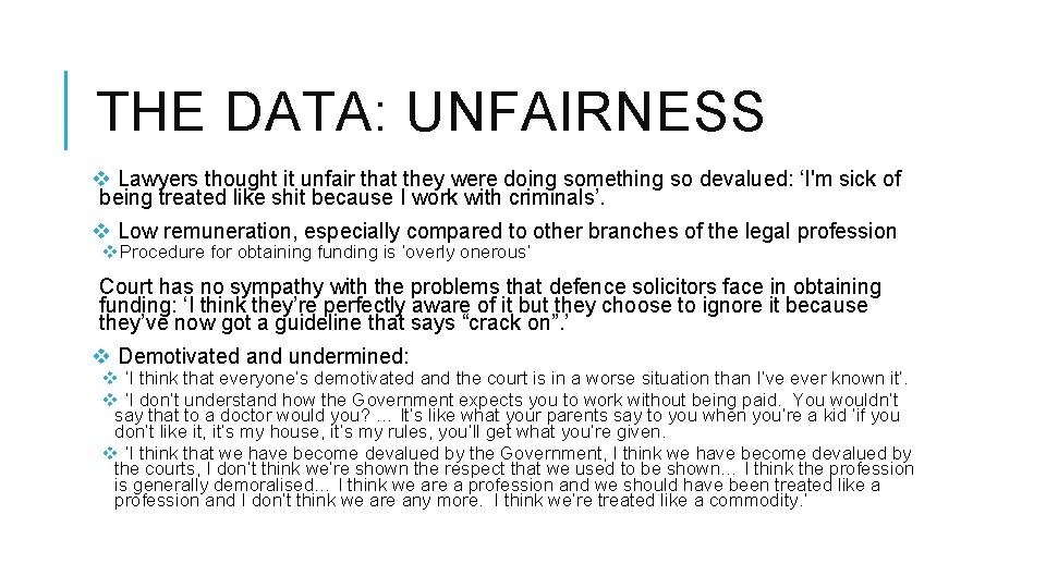 THE DATA: UNFAIRNESS v Lawyers thought it unfair that they were doing something so