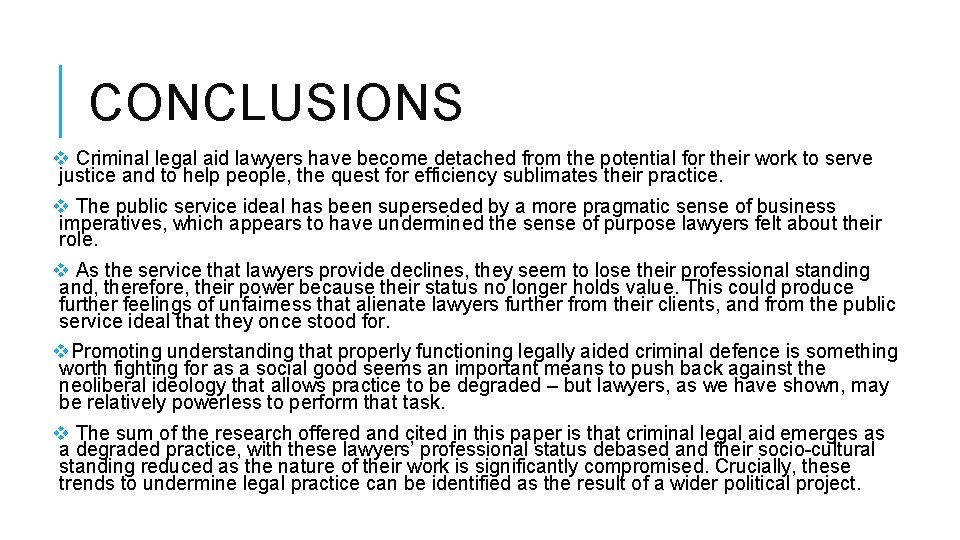CONCLUSIONS v Criminal legal aid lawyers have become detached from the potential for their