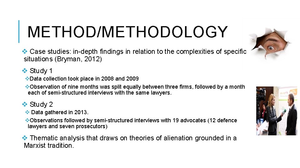 METHOD/METHODOLOGY v Case studies: in-depth findings in relation to the complexities of specific situations