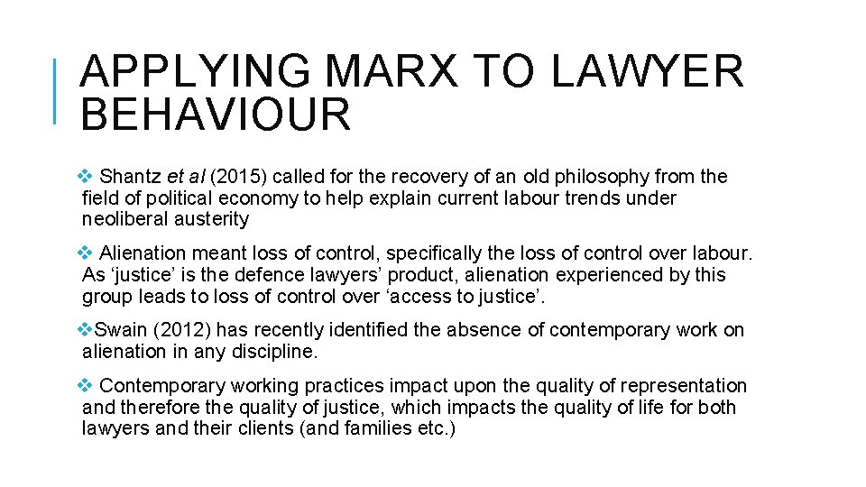 APPLYING MARX TO LAWYER BEHAVIOUR v Shantz et al (2015) called for the recovery