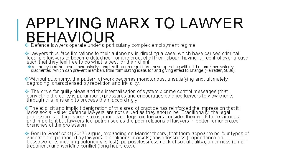 APPLYING MARX TO LAWYER BEHAVIOUR v Defence lawyers operate under a particularly complex employment