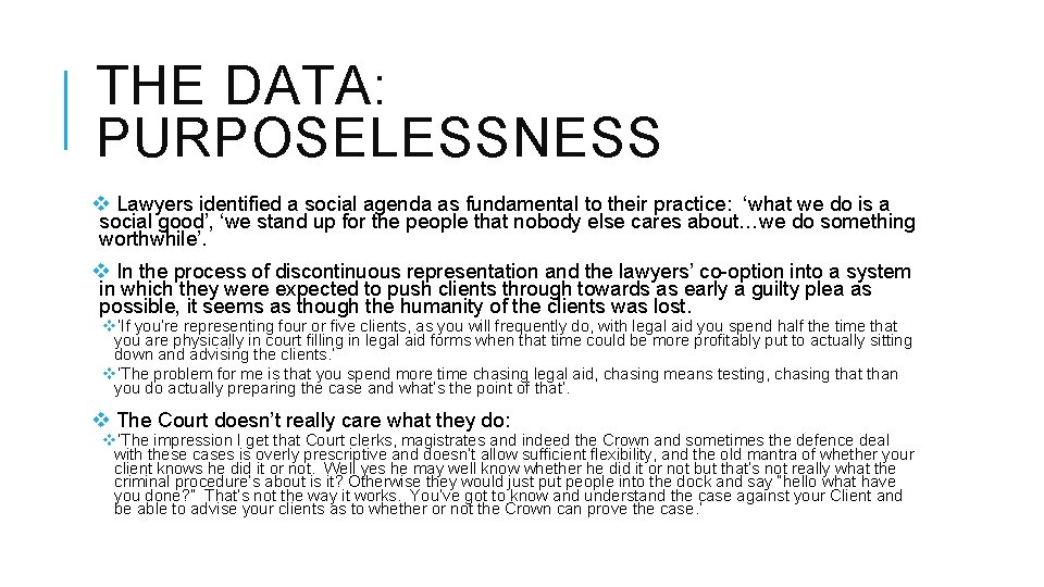 THE DATA: PURPOSELESSNESS v Lawyers identified a social agenda as fundamental to their practice: