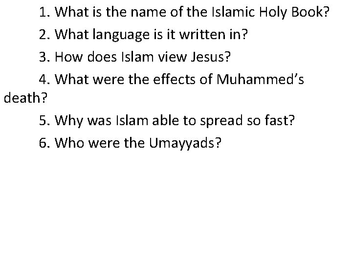 1. What is the name of the Islamic Holy Book? 2. What language is