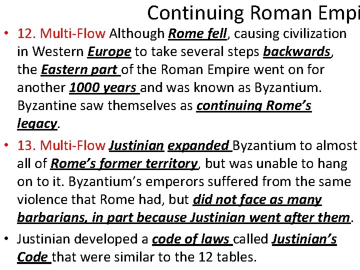 Continuing Roman Empi • 12. Multi-Flow Although Rome fell, causing civilization in Western Europe