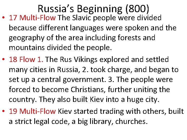 Russia’s Beginning (800) • 17 Multi-Flow The Slavic people were divided because different languages