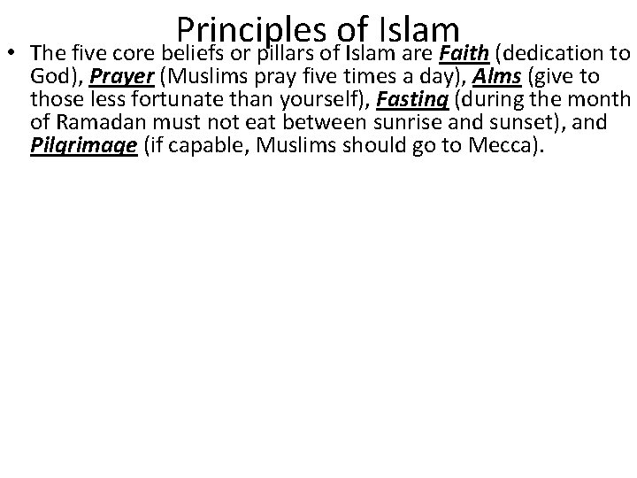  • Principles of Islam The five core beliefs or pillars of Islam are