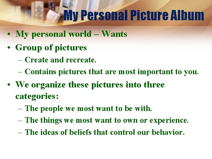 My Personal Picture Album • My personal world – Wants • Group of pictures