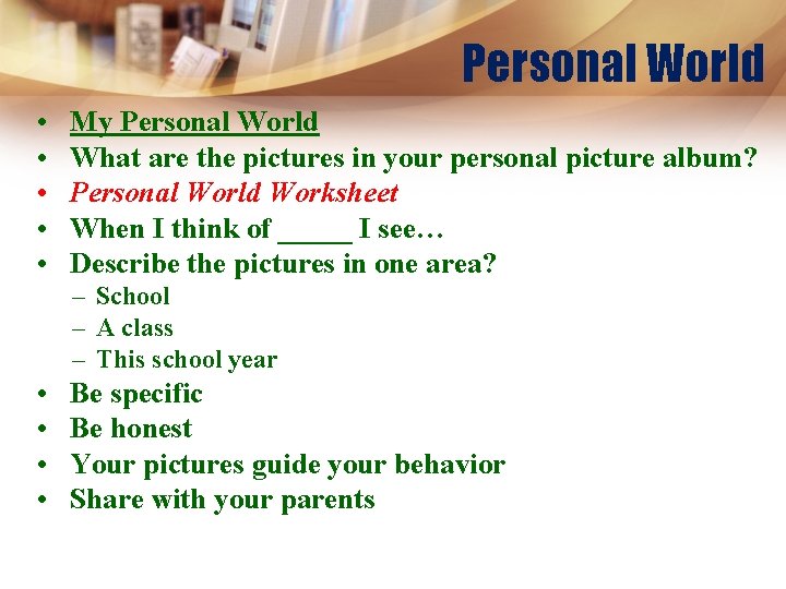Personal World • • • My Personal World What are the pictures in your