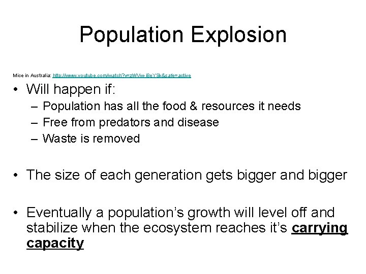 Population Explosion Mice in Australia: http: //www. youtube. com/watch? v=z. WVw-j 8 e. YSk&safe=active