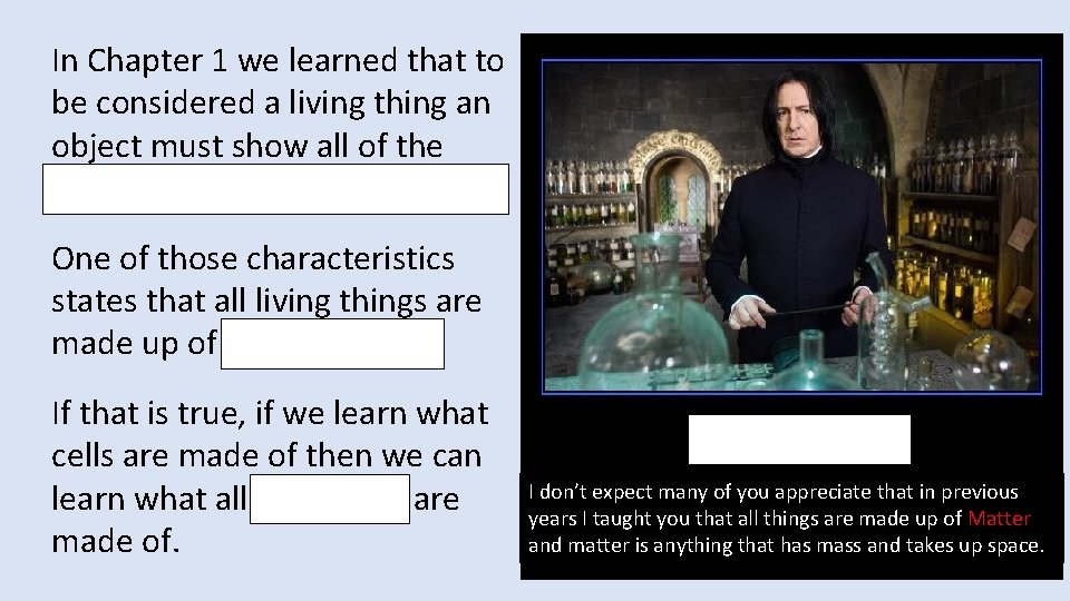 In Chapter 1 we learned that to be considered a living thing an object In Chapter 1 we learned that to be considered a living thing an object