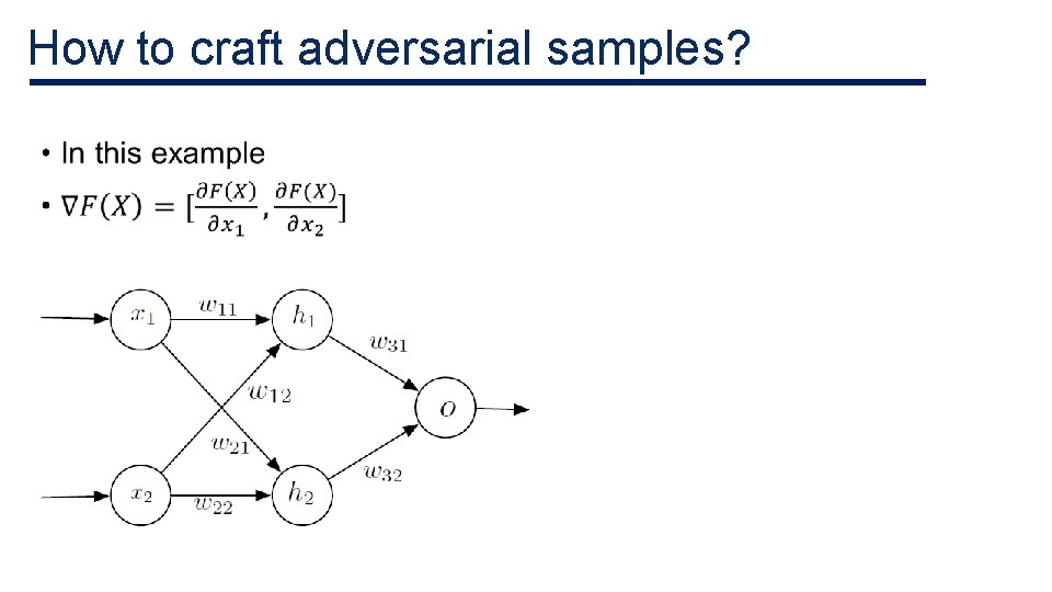 How to craft adversarial samples? • How to craft adversarial samples? •
