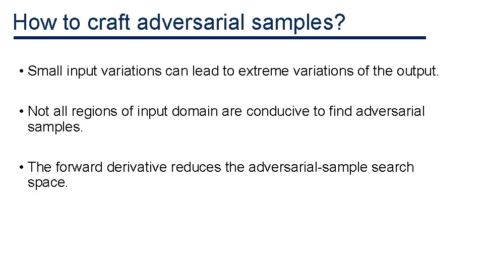 How to craft adversarial samples? • Small input variations can lead to extreme variations How to craft adversarial samples? • Small input variations can lead to extreme variations