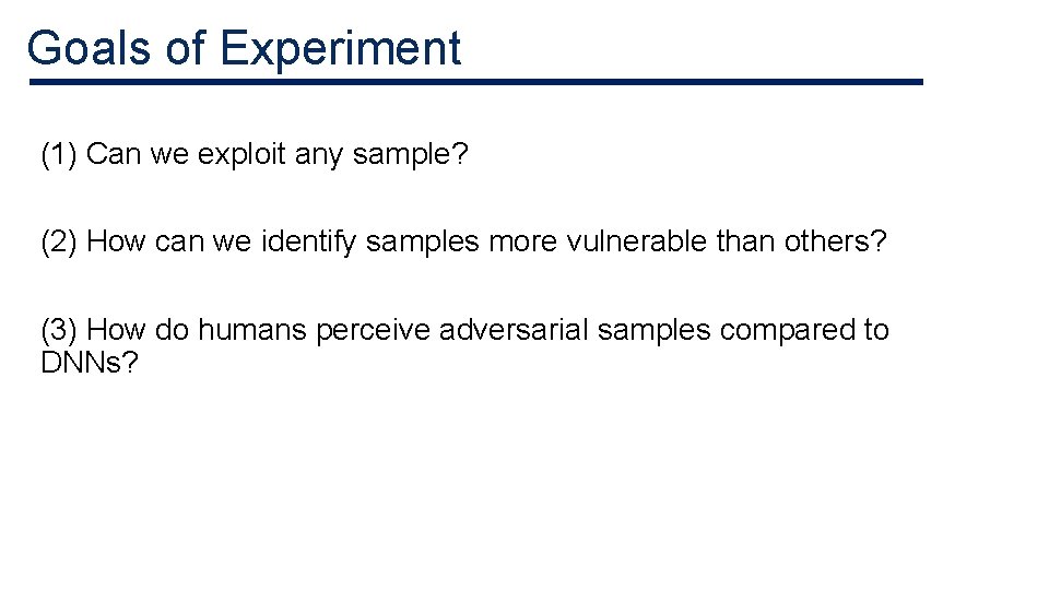 Goals of Experiment (1) Can we exploit any sample? (2) How can we identify Goals of Experiment (1) Can we exploit any sample? (2) How can we identify