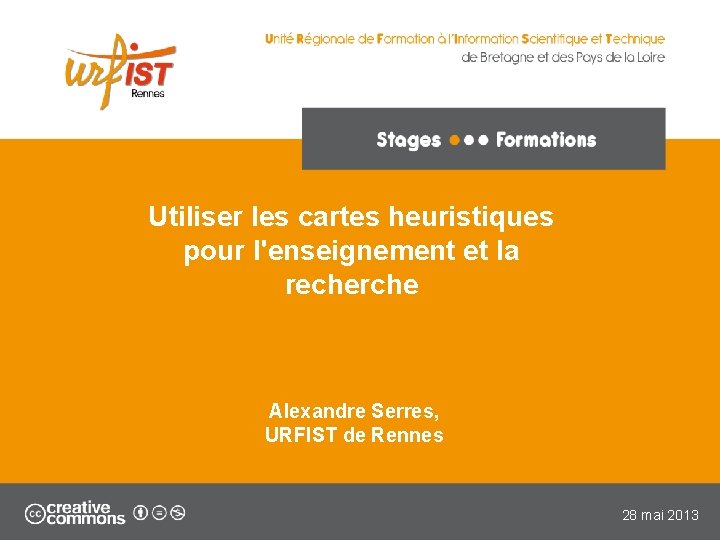 Utiliser les cartes heuristiques pour l'enseignement et la recherche Alexandre Serres, URFIST de Rennes