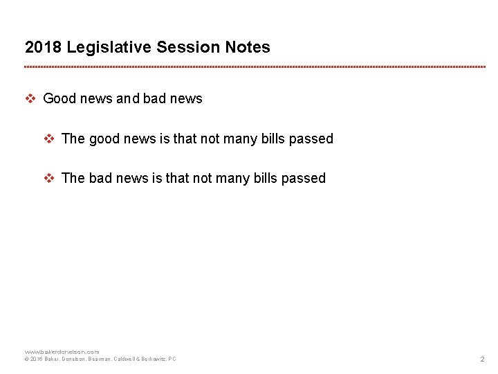 2018 Legislative Session Notes v Good news and bad news v The good news