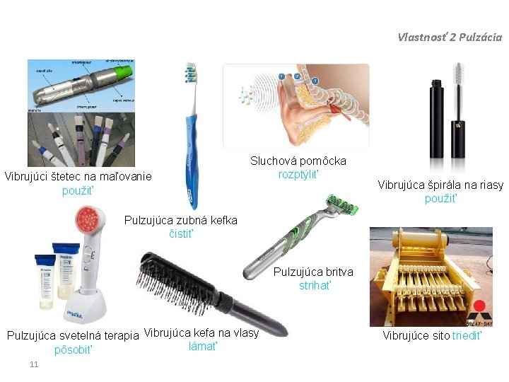 Vlastnosť 2 Pulzácia Vibrujúci štetec na maľovanie použiť Sluchová pomôcka rozptýliť Vibrujúca špirála na