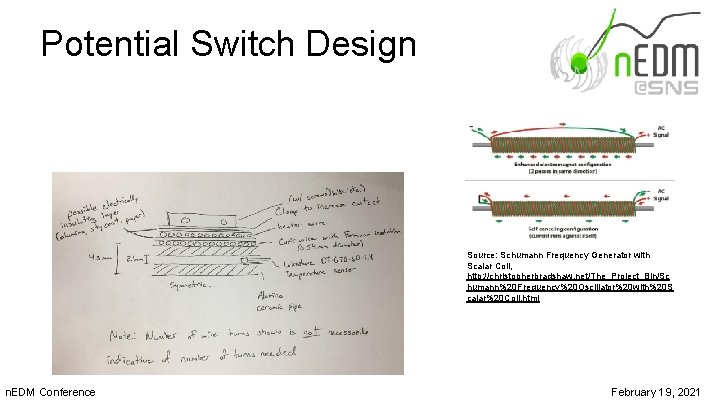 Potential Switch Design Source: Schumann Frequency Generator with Scalar Coil, http: //christopherbradshaw. net/The_Project_Bin/Sc humann%20