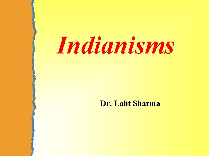 Indianisms Dr. Lalit Sharma 