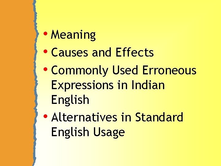  • Meaning • Causes and Effects • Commonly Used Erroneous Expressions in Indian