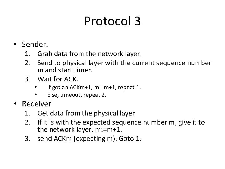 Protocol 3 • Sender. 1. Grab data from the network layer. 2. Send to