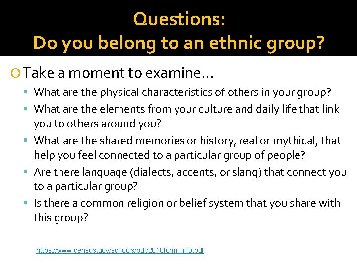 Questions: Do you belong to an ethnic group? Take a moment to examine… What