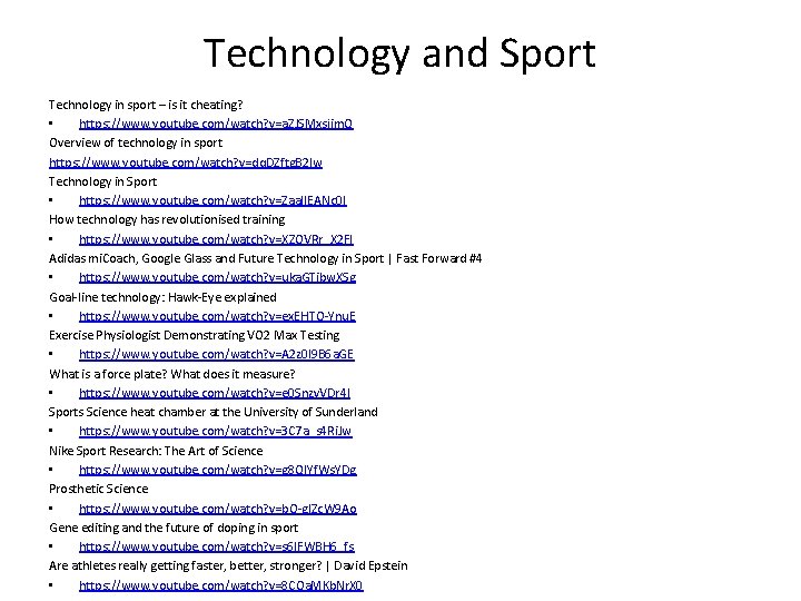 Technology and Sport Technology in sport – is it cheating? • https: //www. youtube.