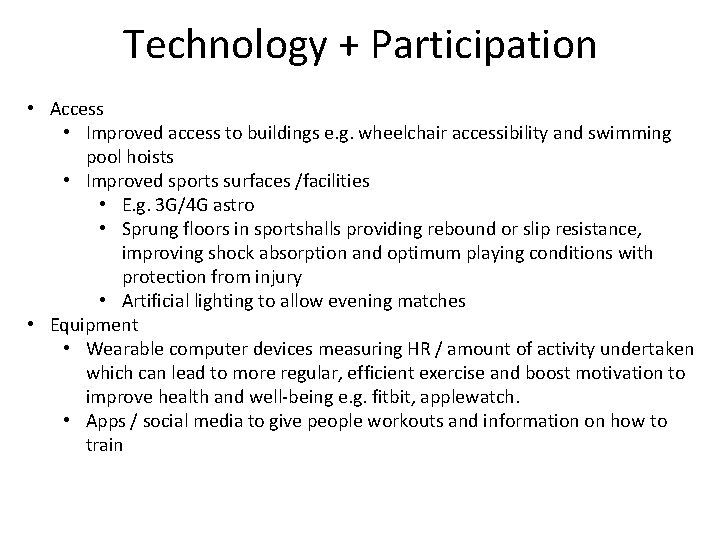 Technology + Participation • Access • Improved access to buildings e. g. wheelchair accessibility