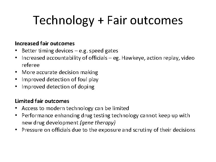 Technology + Fair outcomes Increased fair outcomes • Better timing devices – e. g.