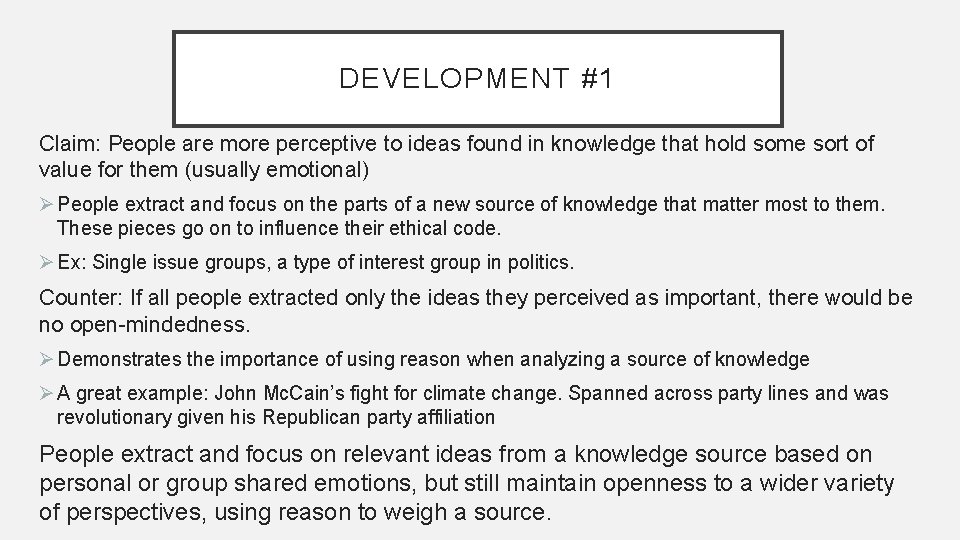 DEVELOPMENT #1 Claim: People are more perceptive to ideas found in knowledge that hold