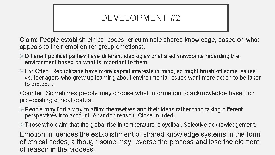 DEVELOPMENT #2 Claim: People establish ethical codes, or culminate shared knowledge, based on what