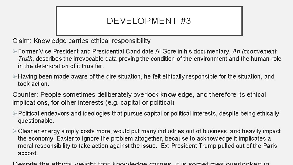 DEVELOPMENT #3 Claim: Knowledge carries ethical responsibility Ø Former Vice President and Presidential Candidate